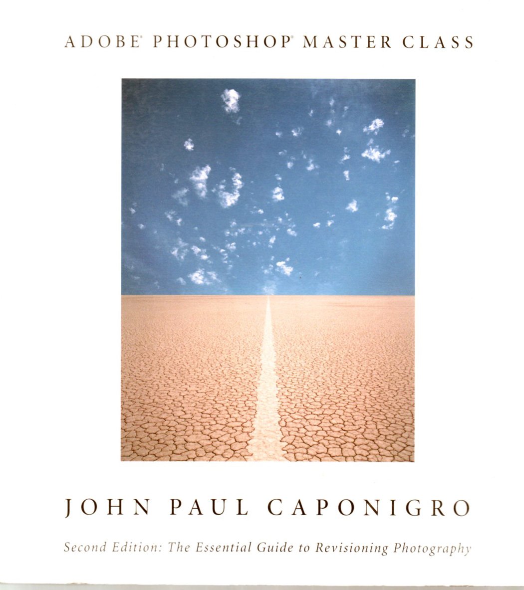 Adobe Photoshop Master Class: John Paul Caponigro