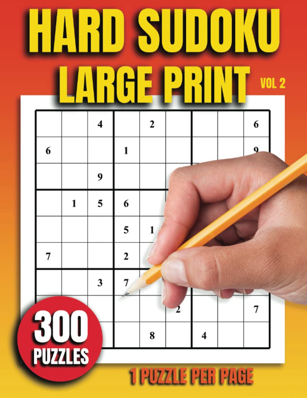 Hard Sudoku Large Print: Volume 2 - 300 Puzzles, 1 Puzzle Per Page - Answers Included