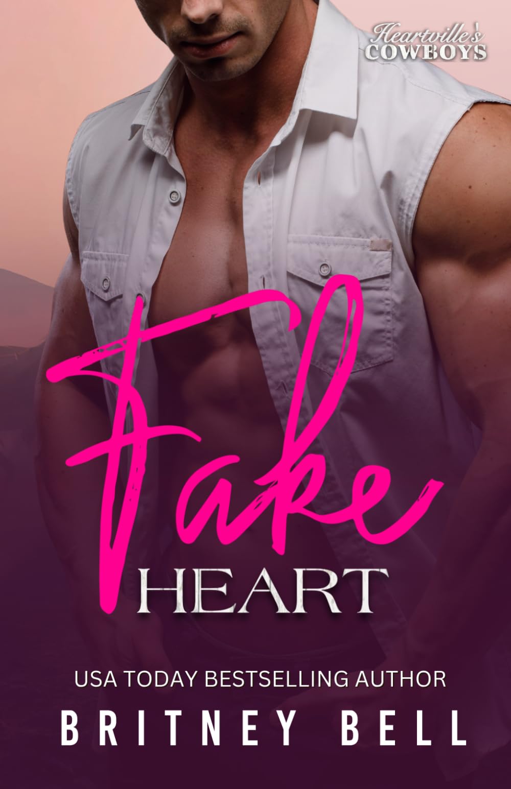 Fake Heart: A fake relationship small town romance (Heartville's Cowboys)
