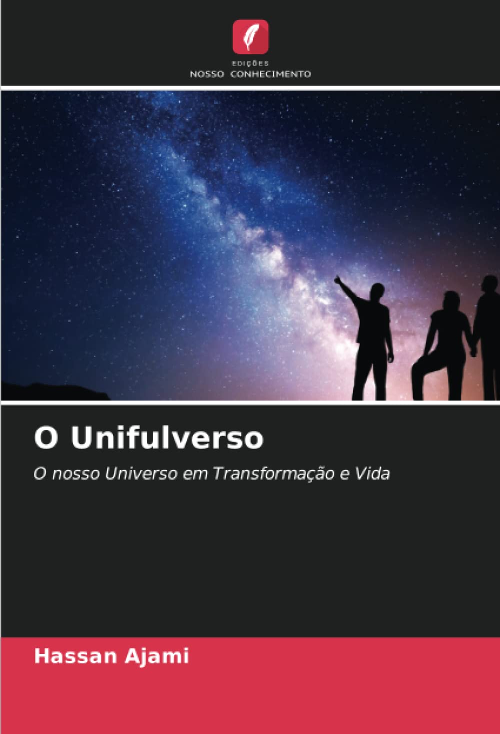 O Unifulverso: O nosso Universo em Transformação e Vida (Portuguese Edition)