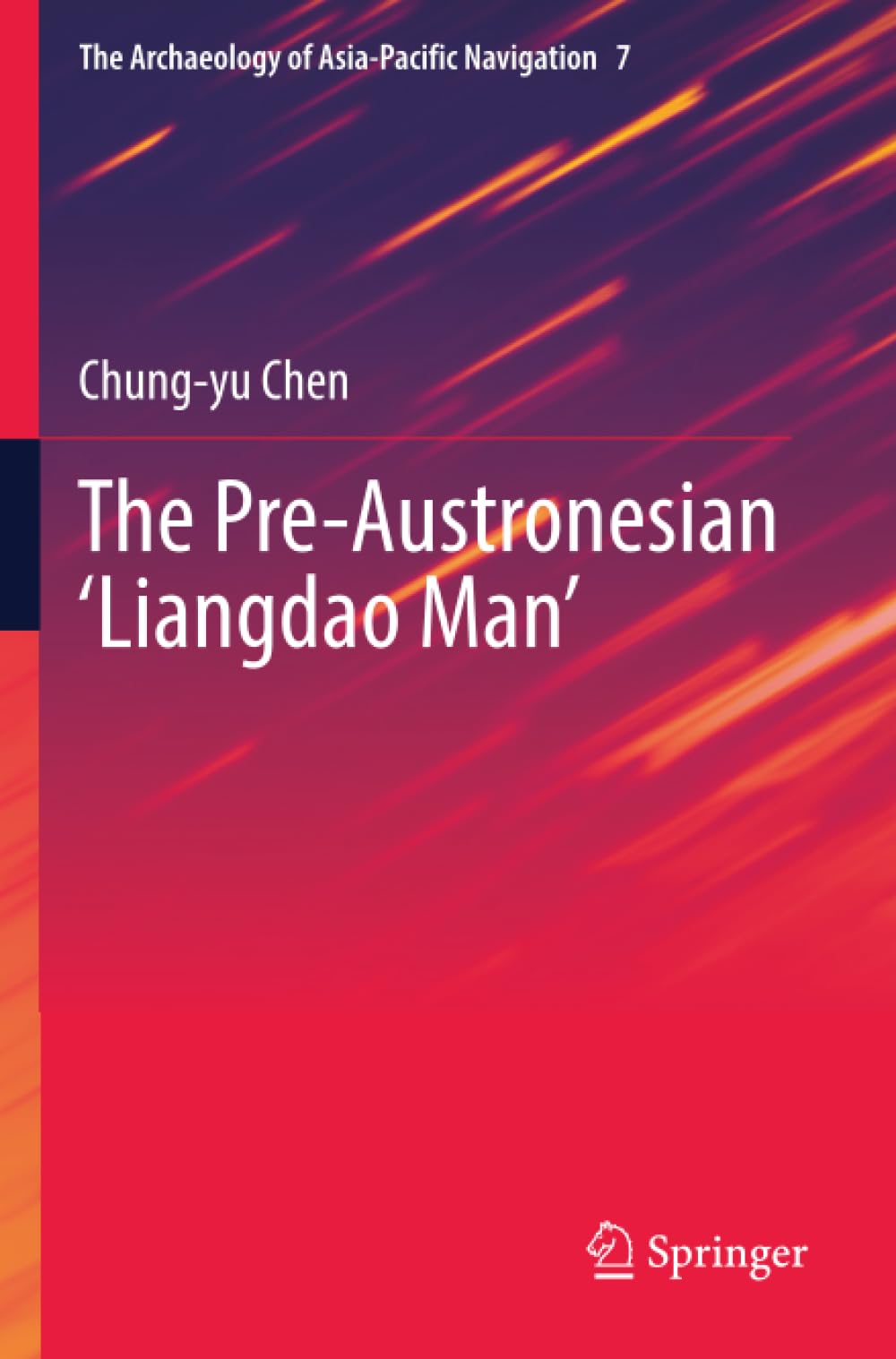 The Pre-Austronesian ‘Liangdao Man’ (The Archaeology of Asia-Pacific Navigation)