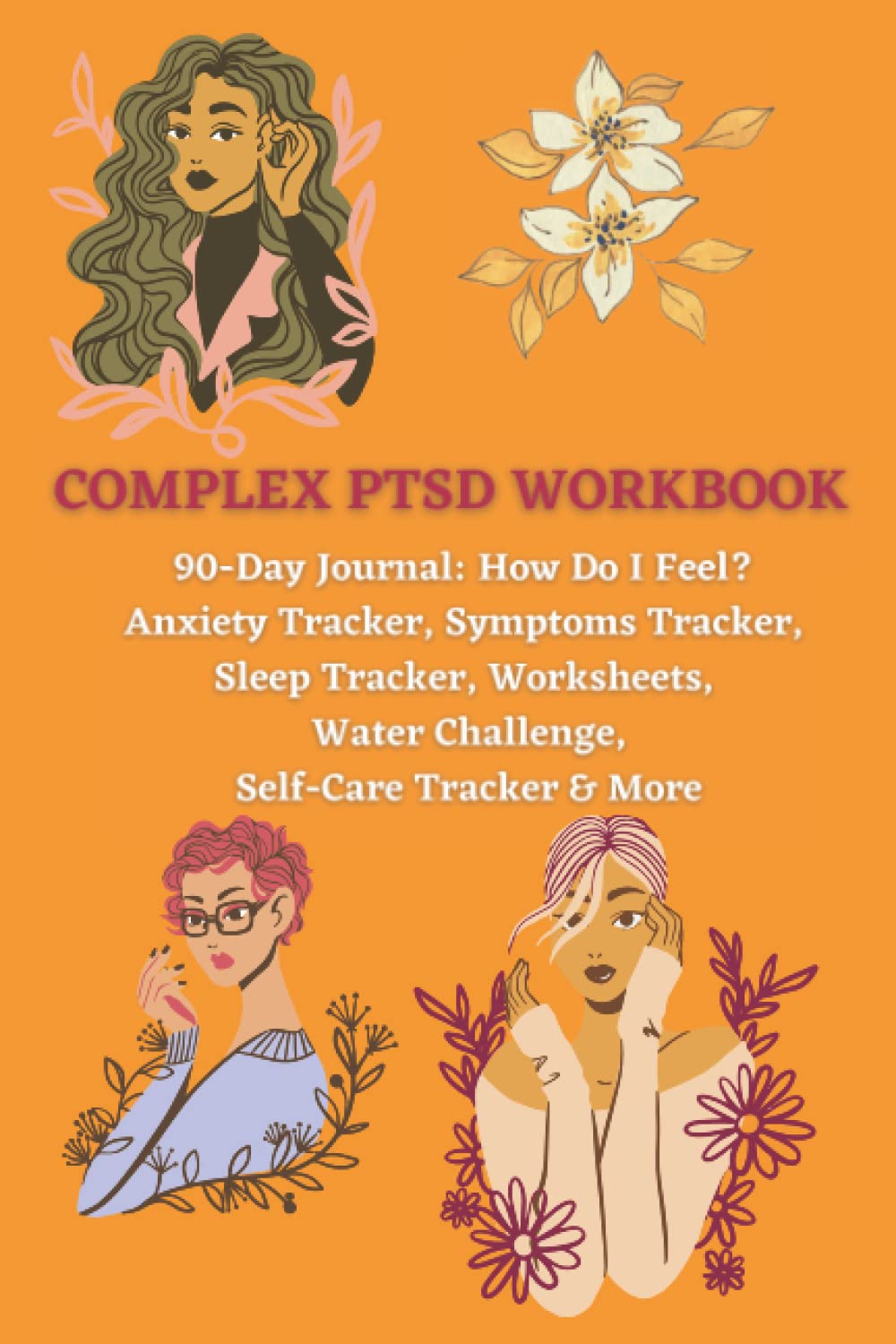 COMPLEX PTSD WORKBOOK: CPTSD Journal For Women Healing From Emotional Abuse & Trauma