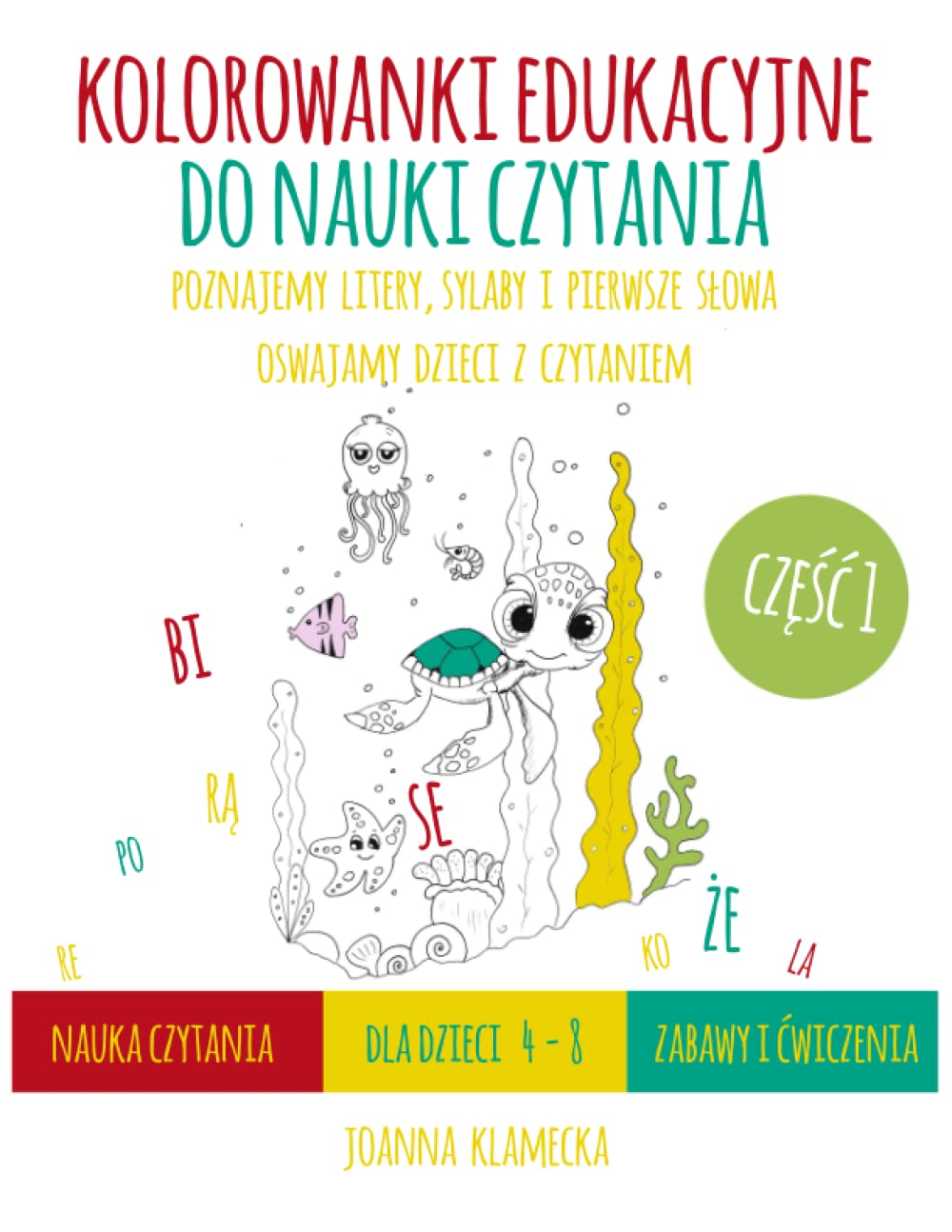 Ćwiczenia dla dzieci do nauki czytania - kolorowanki z literkami - dla przedszkolaków: Nauka liter - kolorowanki edukacyjne i ćwiczenia dla dzieci przygotowujących się do szkoły