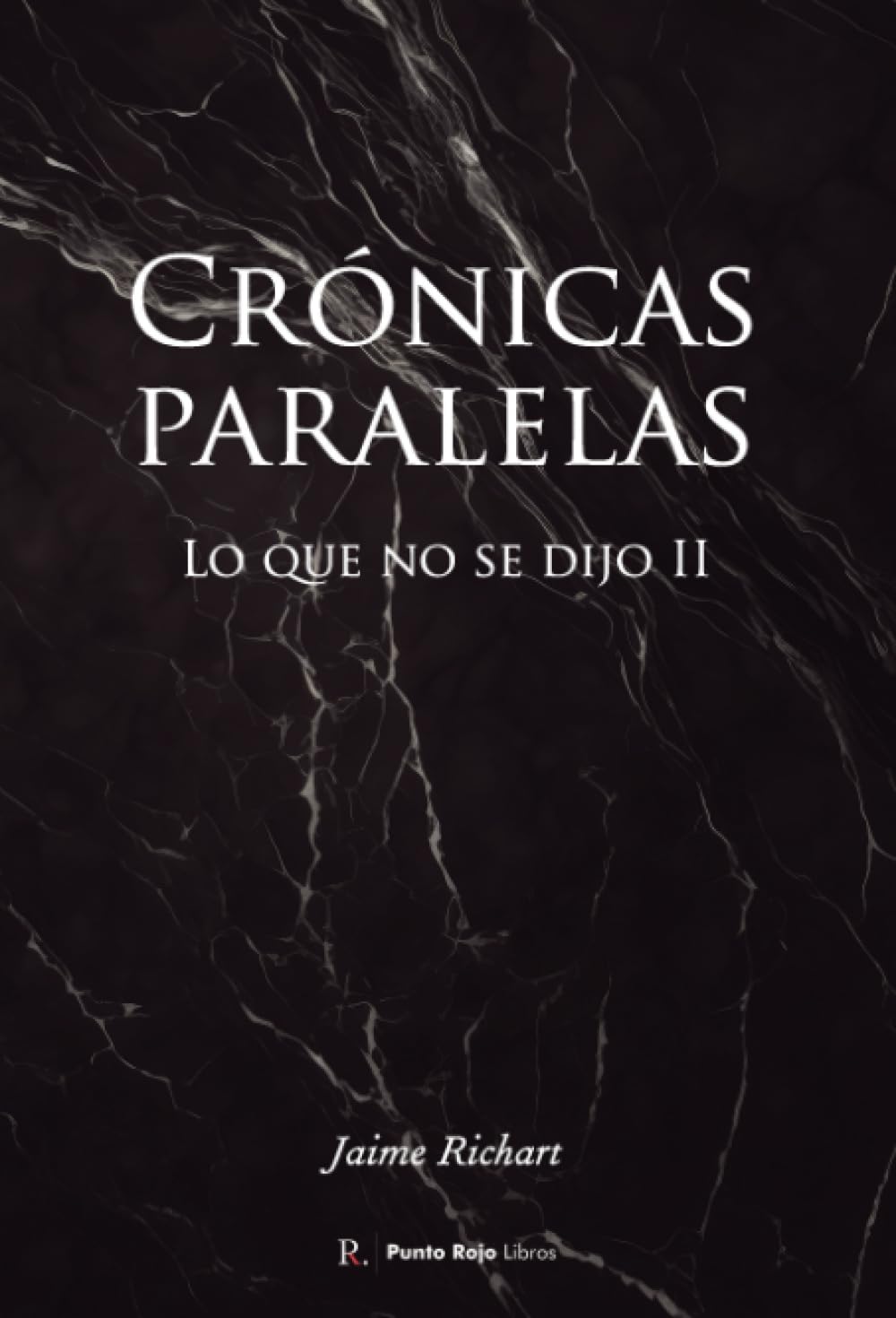 Crónicas paralelas: Lo que no se dijo II