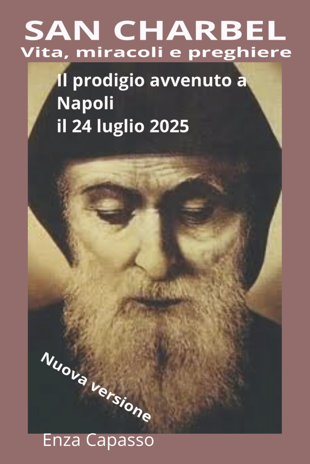 San Charbel: Vita, miracoli e preghiere