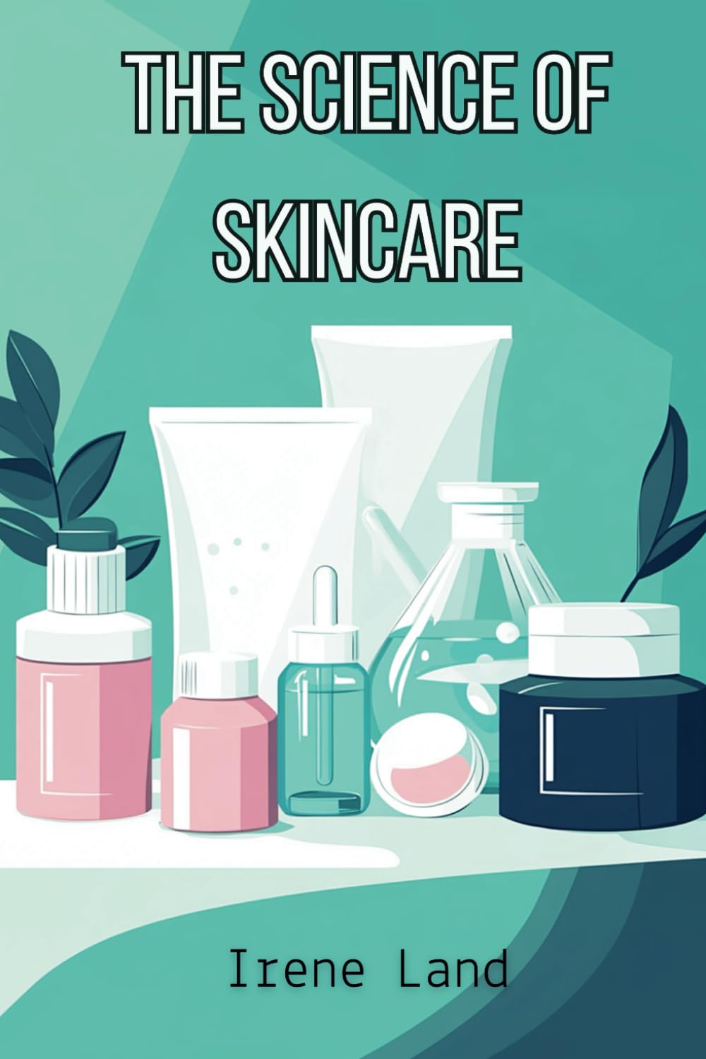 The Science of Skincare: Evidence-Based Strategies for Healthy, Radiant Skin