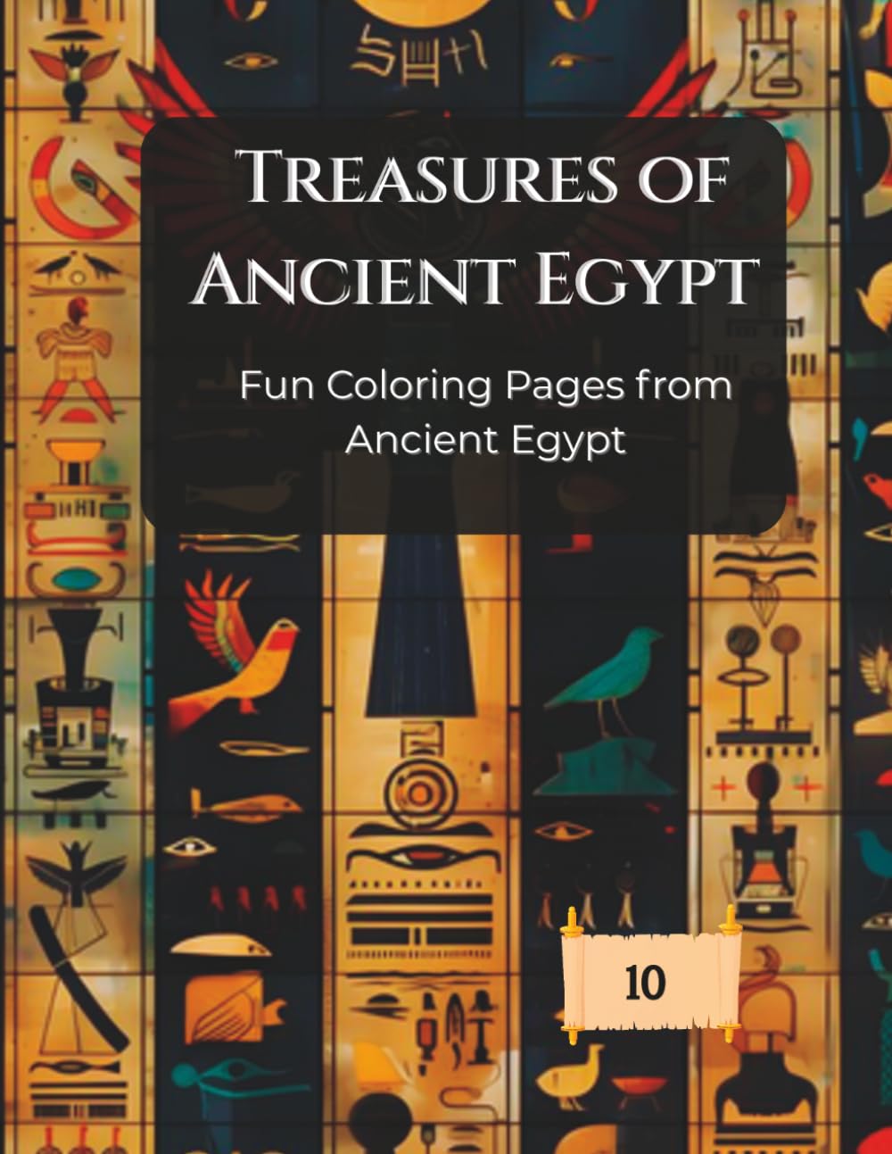 Treasures of Ancient Egypt Coloring Book: 50+ Detailed Illustrations of Pharaohs, Pyramids, Golden Masks, and Sacred Artifacts for Stress Relief and Education (Ages 10 and Adults)