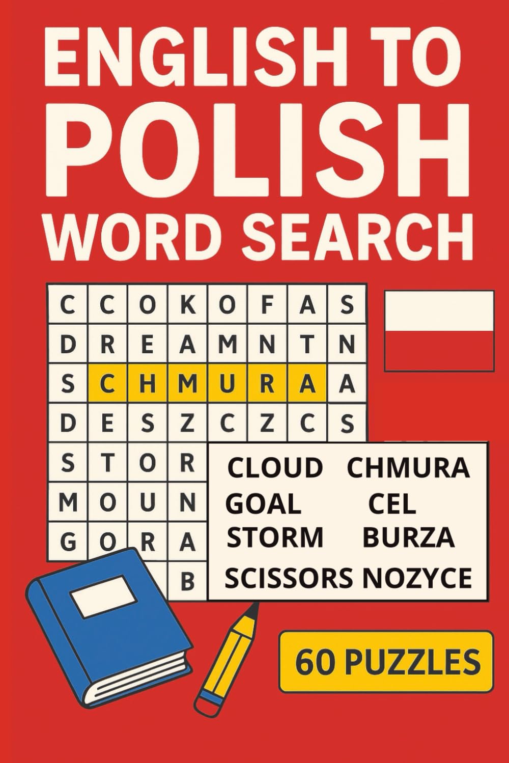 English to Polish Word Search: Learn 360 Everyday Polish Words Through 60 Fun Puzzles: Easy Vocabulary Builder for Beginners, Travelers, and Adults • Large Print • Fun Language Learning Activity Book