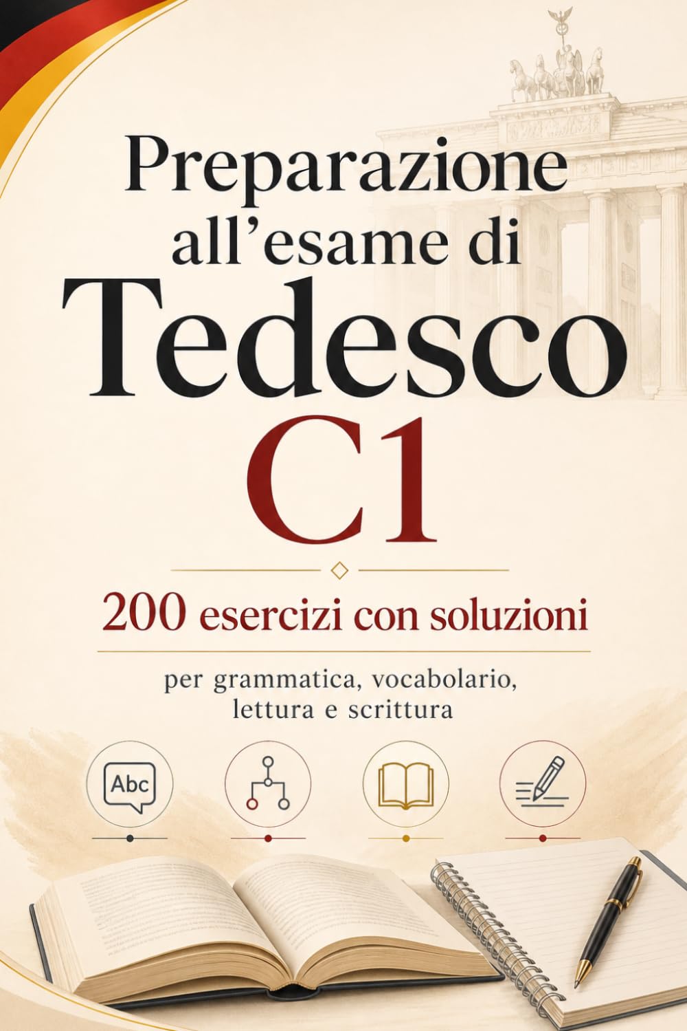Preparazione all’esame di Tedesco C1 200 esercizi con soluzioni per grammatica, vocabolario, lettura e scrittura: Allenamento mirato per studenti avanzati di tedesco