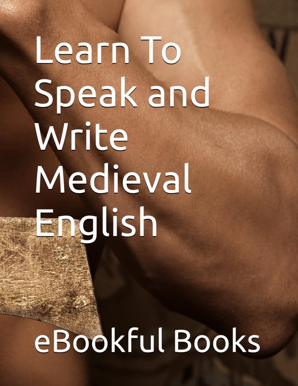 Learn To Speak and Write Medieval English