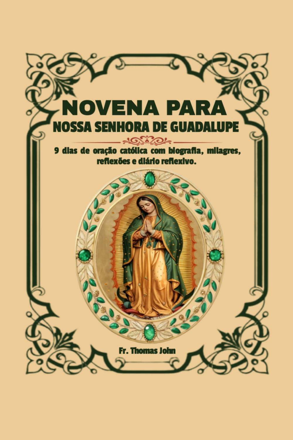 Novena a Nossa Senhora de Guadalupe: 9 dias de oração católica com biografia, milagres, reflexões e diário reflexivo.