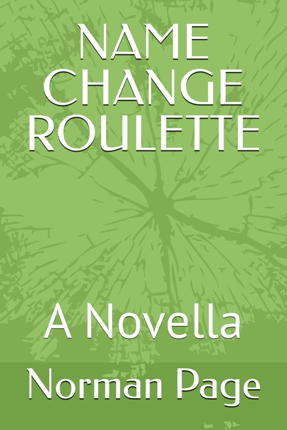 NAME CHANGE ROULETTE: A Novella