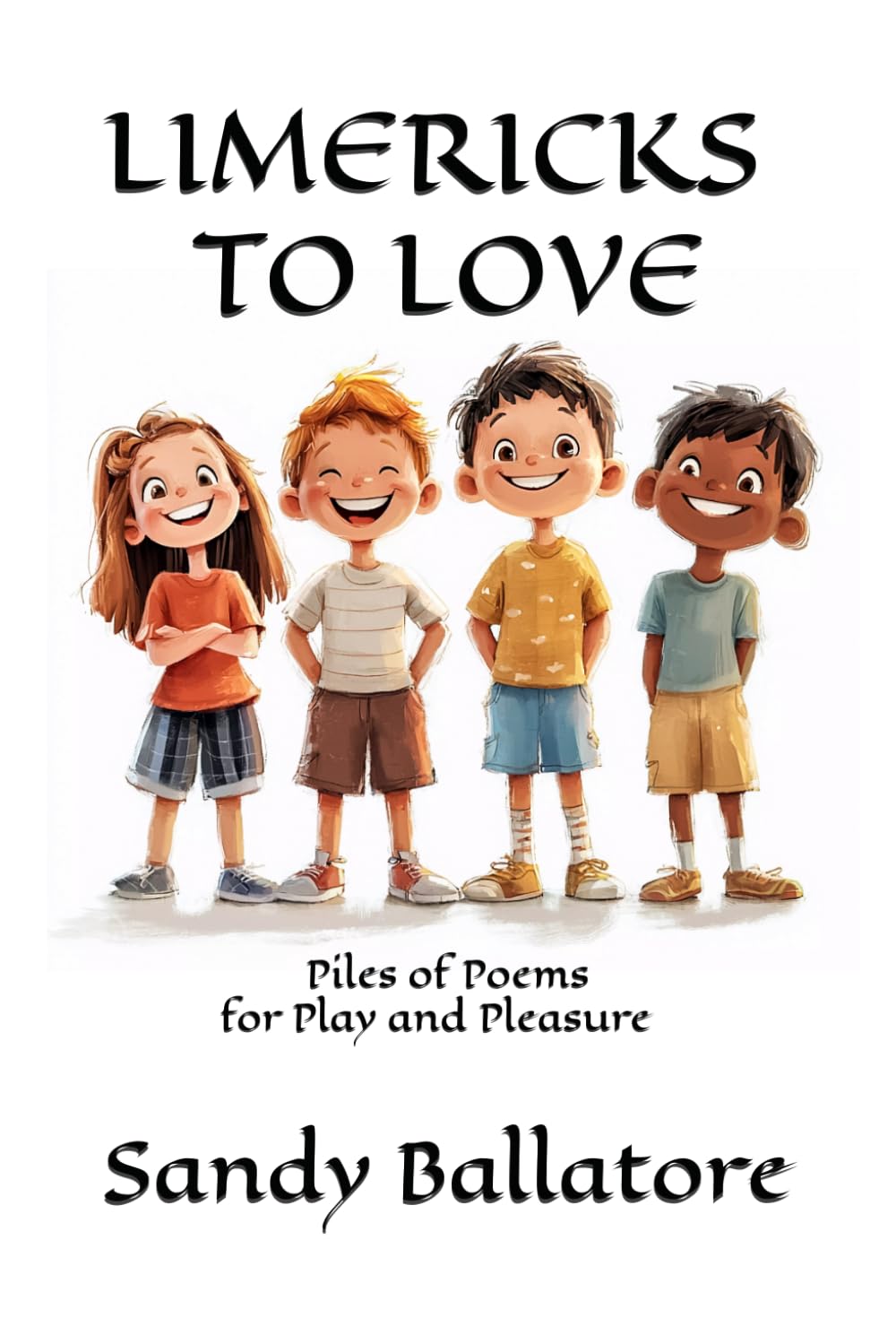 LIMERICKS TO LOVE: Piles of Poems for Play and Pleasure (The Writing Well Series)