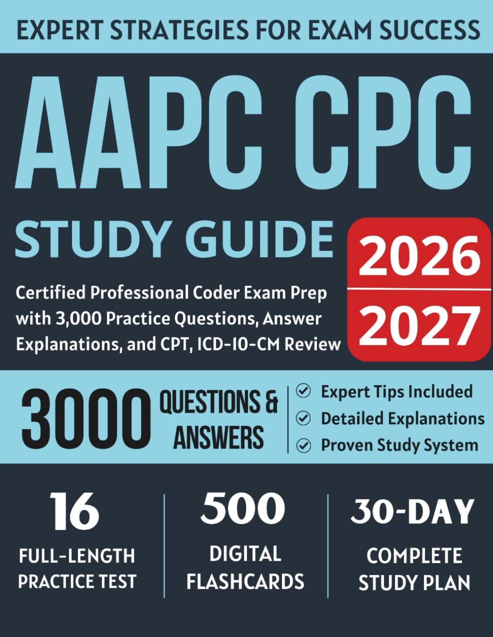 AAPC CPC Study Guide 2026-2027: Certified Professional Coder Exam Prep with 3,000 Practice Questions, Answer Explanations, and CPT, ICD-10-CM Review