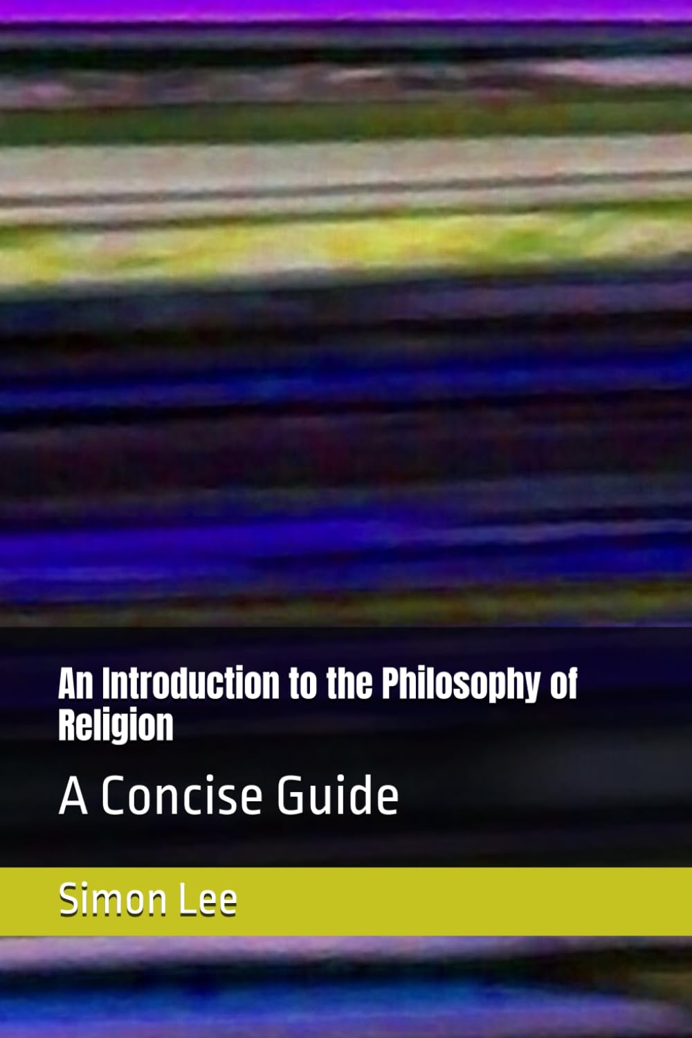 An Introduction to the Philosophy of Religion: A Concise Guide