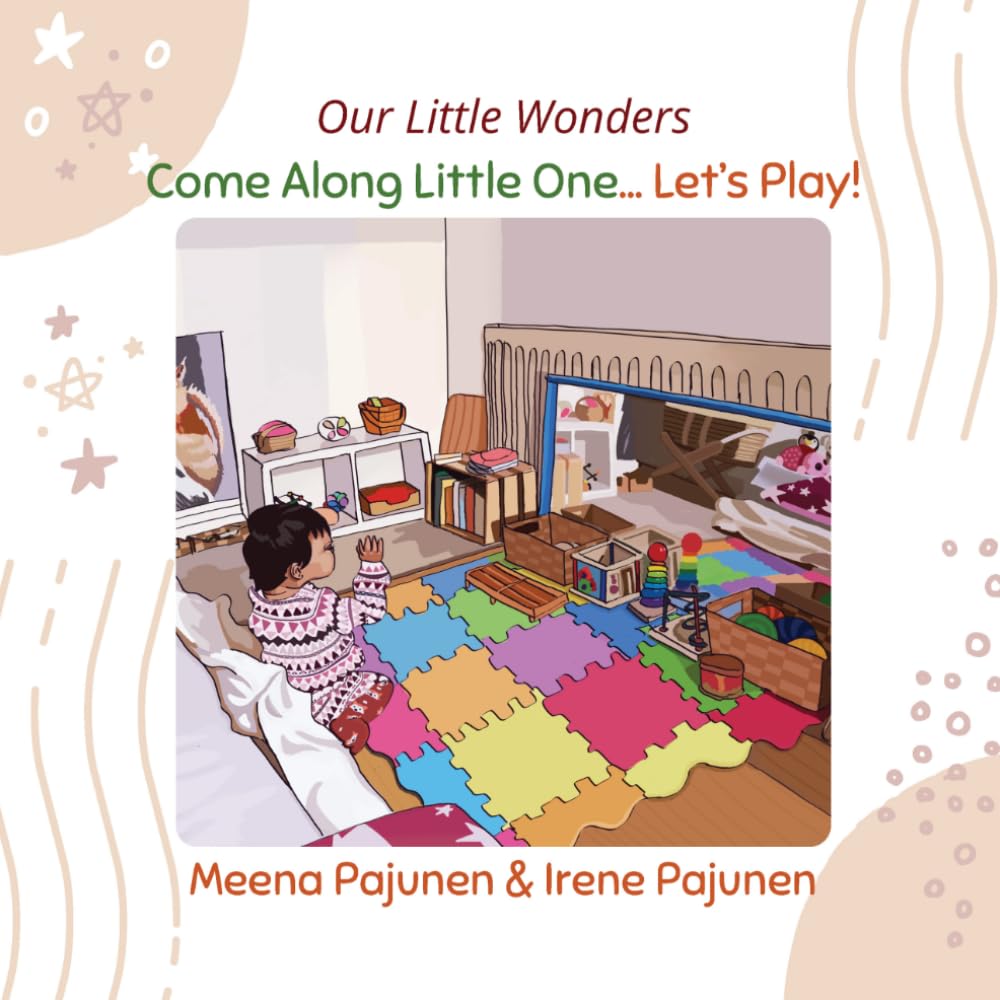 Come Along Little One...Let's Play! (Our Little Wonders)