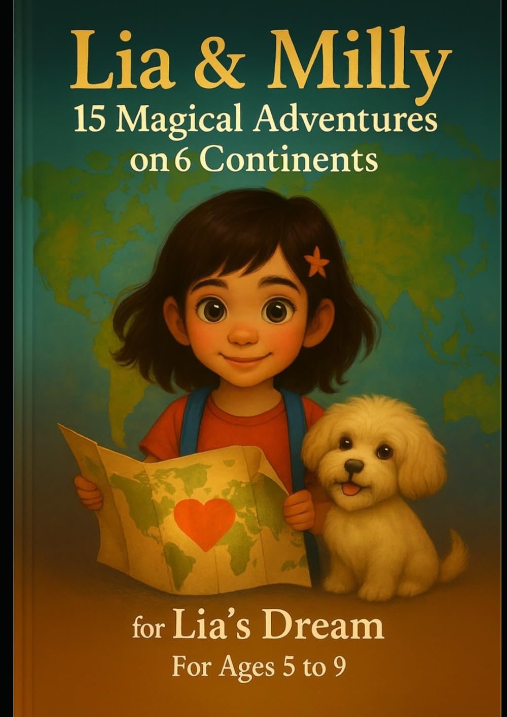Lia & Milly: 15 Magical Adventures Across 6 Continents