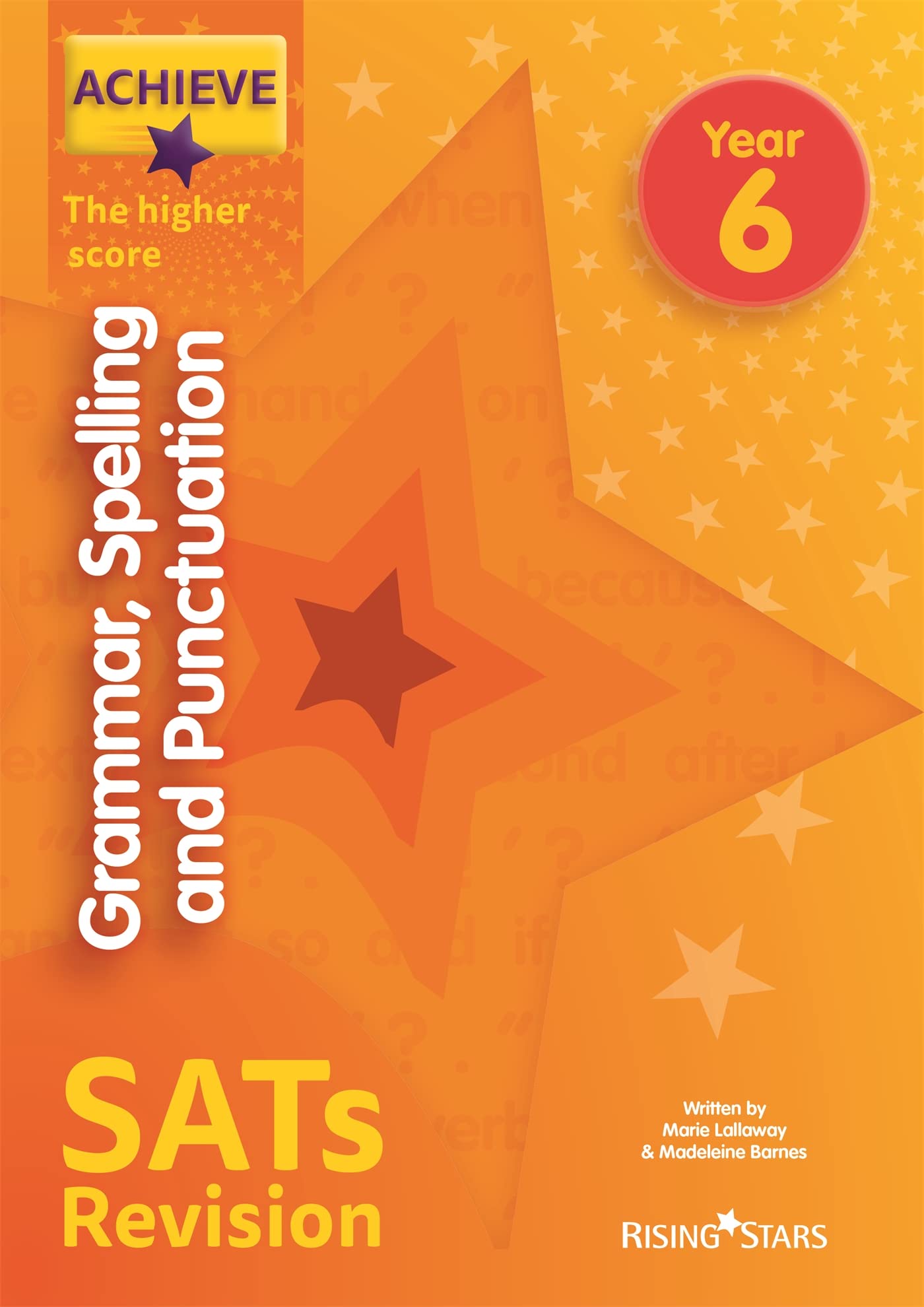 Achieve Grammar, Spelling and Punctuation SATs Revision The Higher Score Year 6 (Achieve Key Stage 2 SATs Revision)