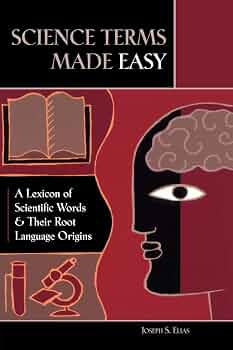 Amazon.com: Science Terms Made Easy: A Lexicon of Scientific Words