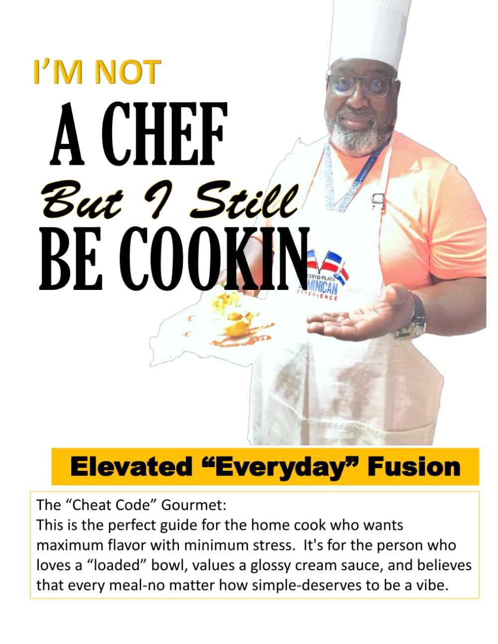 I'M NOT A CHEF BUT I STILL BE COOKIN!