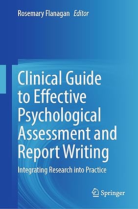 Clinical Guide to Effective Psychological Assessment and Report Writing: Integrating Research into Practice-Wow! eBook
