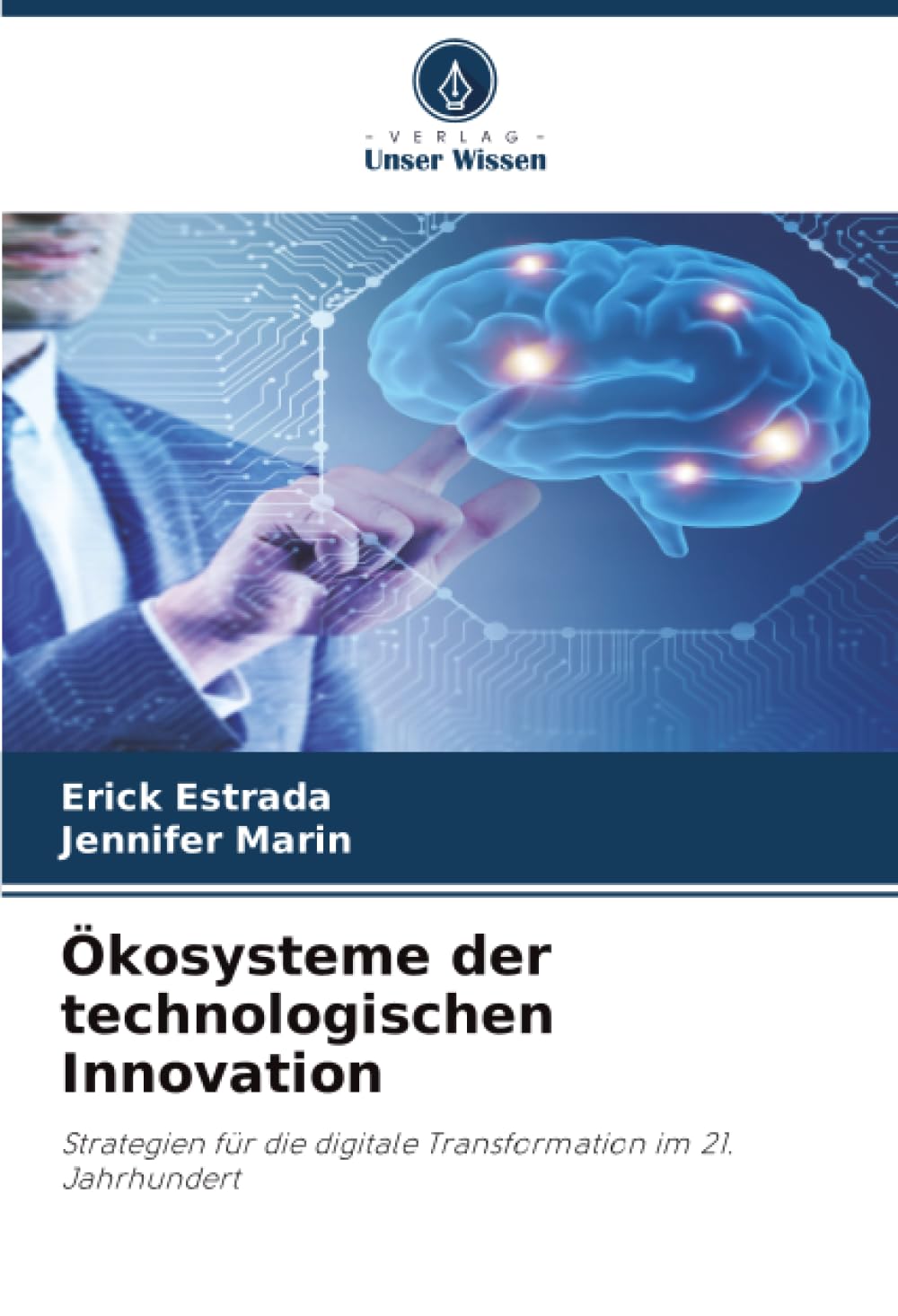 Ökosysteme der technologischen Innovation: Strategien für die digitale Transformation im 21. Jahrhundert