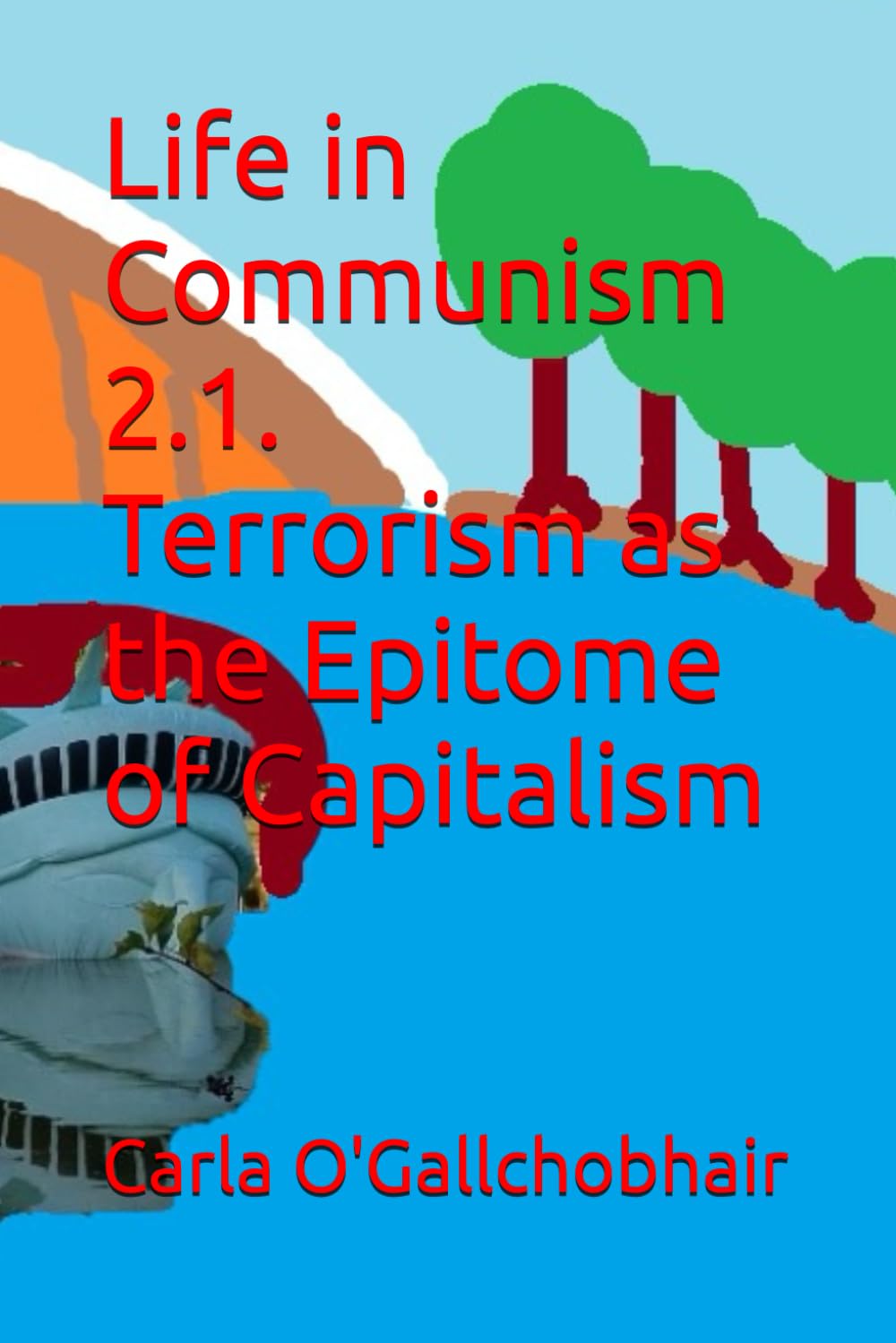 Life in Communism 2.1. Terrorism as the Epitome of Capitalism