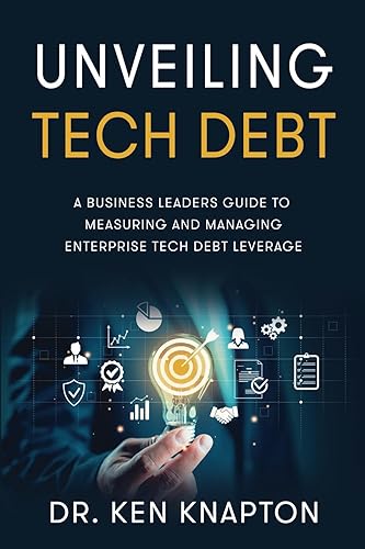 Unveiling Tech Debt: A Business Leaders Guide to Measuring and Managing Enterprise Tech Debt Leverage