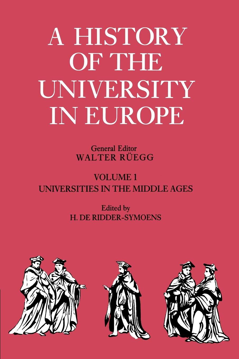 History of University in Europe v1: Universitie. Ridder-Symoens<|