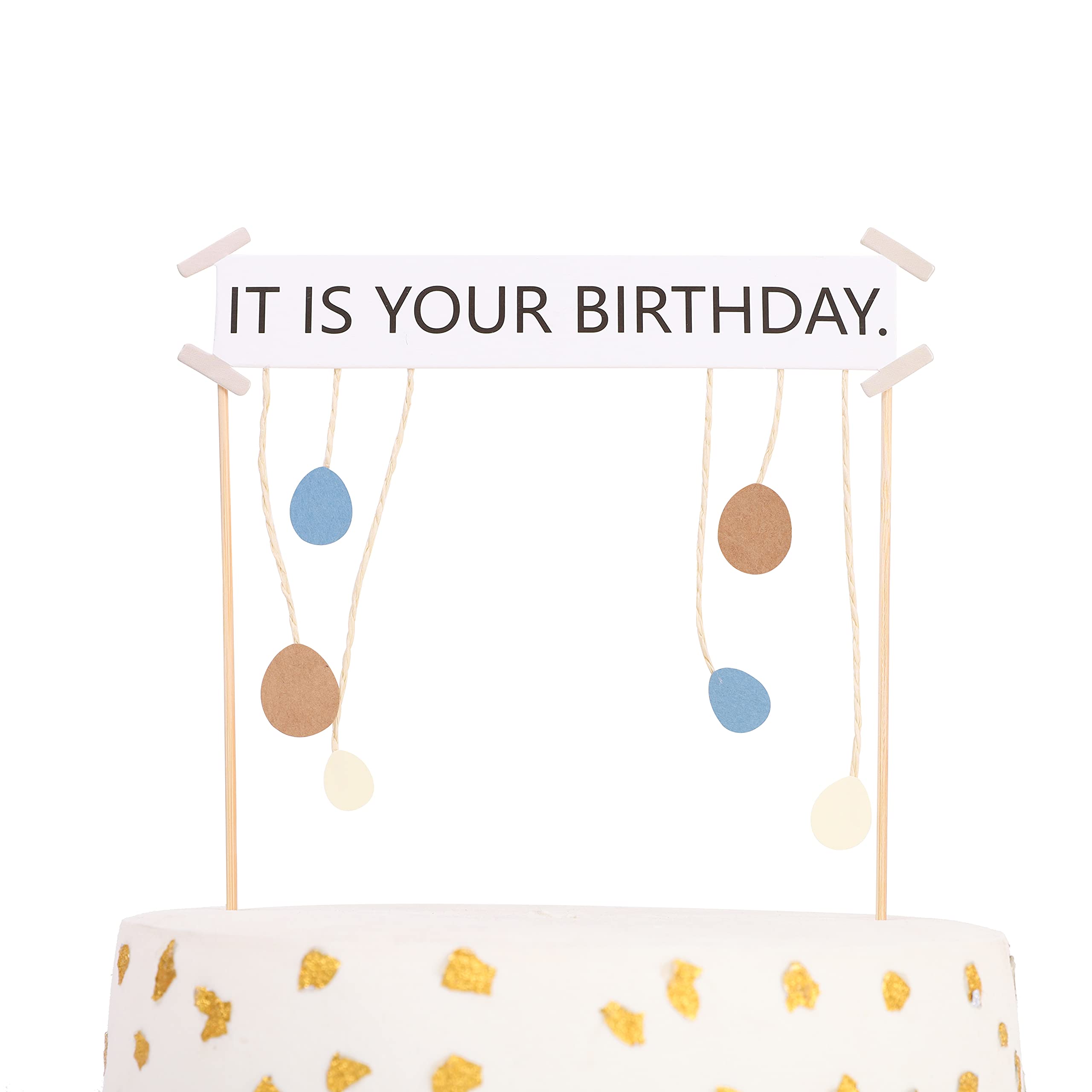 Buy It Is Your Birthday Cake Topper Funny Cake Topper , Happy Birthday Cake Topper , Baby