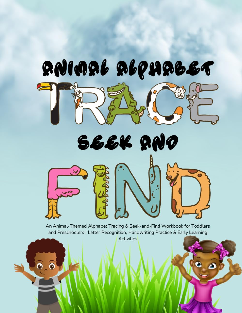 Animal Alphabet Trace, Seek & Find Workbook: An Animal-Themed Alphabet Tracing & Seek-and-Find Workbook for Toddlers and Preschoolers | Letter ... Practice & Early Learning Activities