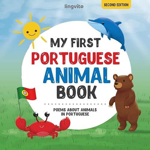 My First Portuguese Animal Book: Poems about animals in Portuguese Language: Learn about animals with your first Portuguese book. A Portuguese picture ... Bilingual Books) (Portuguese Edition)