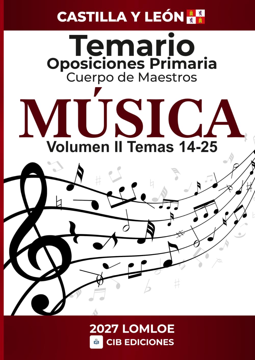 Temario oposiciones Primaria MÚSICA 2027 Vol. 2: Cuerpo de Maestros CASTILLA Y LEÓN (Música EP Castilla León 2027)