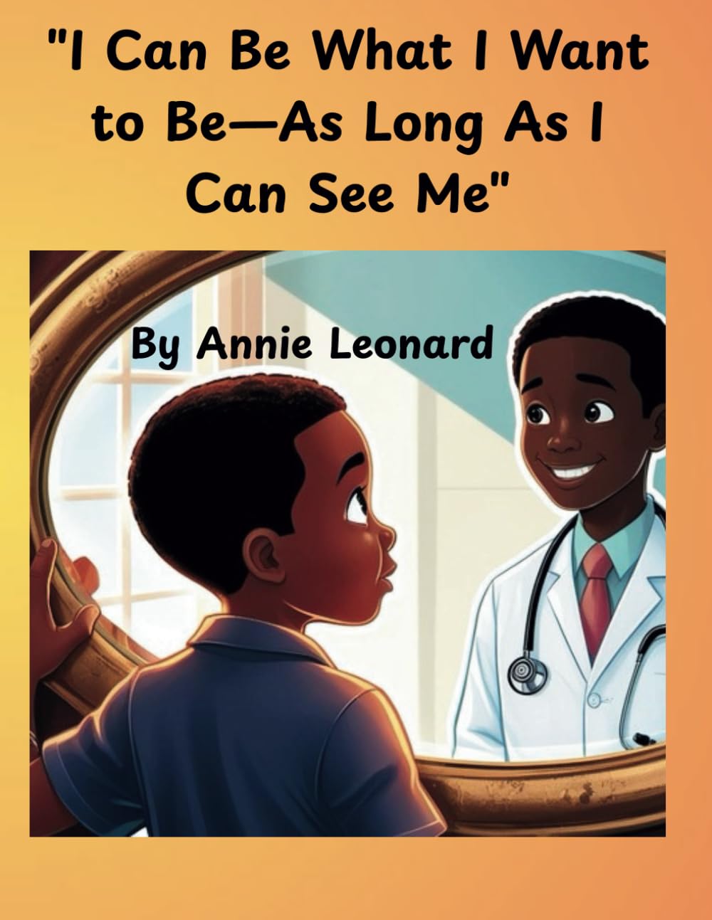 I Can Be What I Want to Be—As Long As I Can See Me