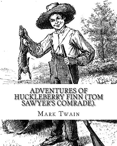 Adventures of Huckleberry Finn (Tom Sawyer's comrade). By: Mark Twain: A NOVEL (World's classic's) ILLUSTRATED By:E.W. Kemble (January 18, 1861 – September 19, 1933) was an American illustrator.