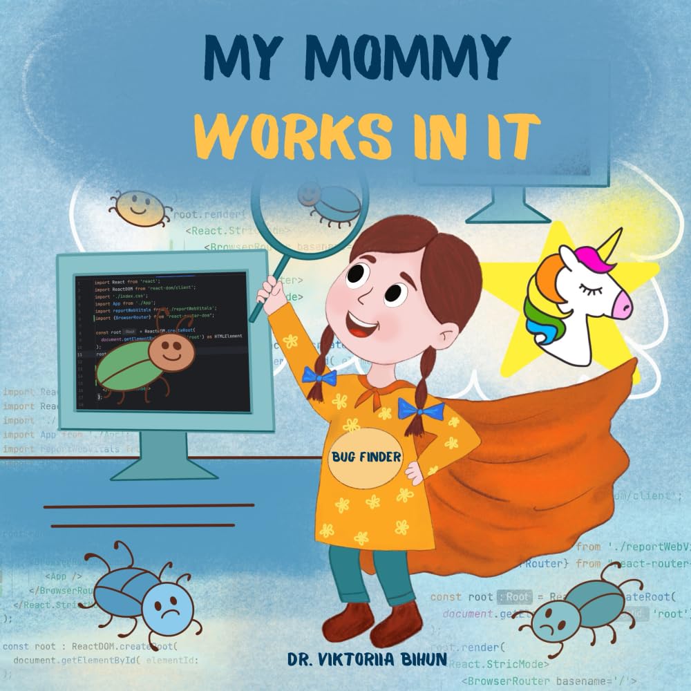 My Mommy Works in IT (Tiny Investigators Lab)