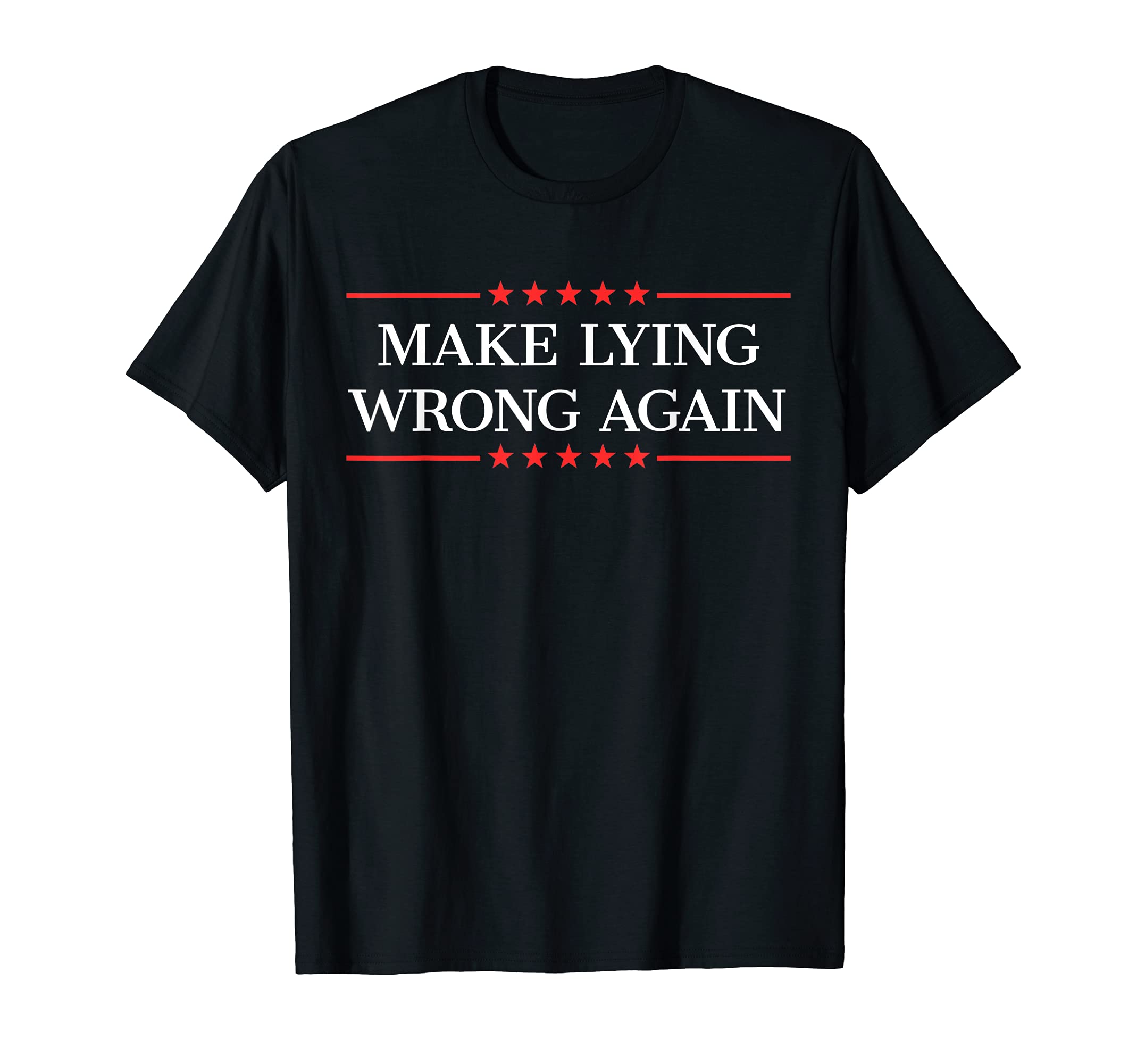 Make Lying Wrong AgainT-ShirtOEKO-TEX STANDARD 100