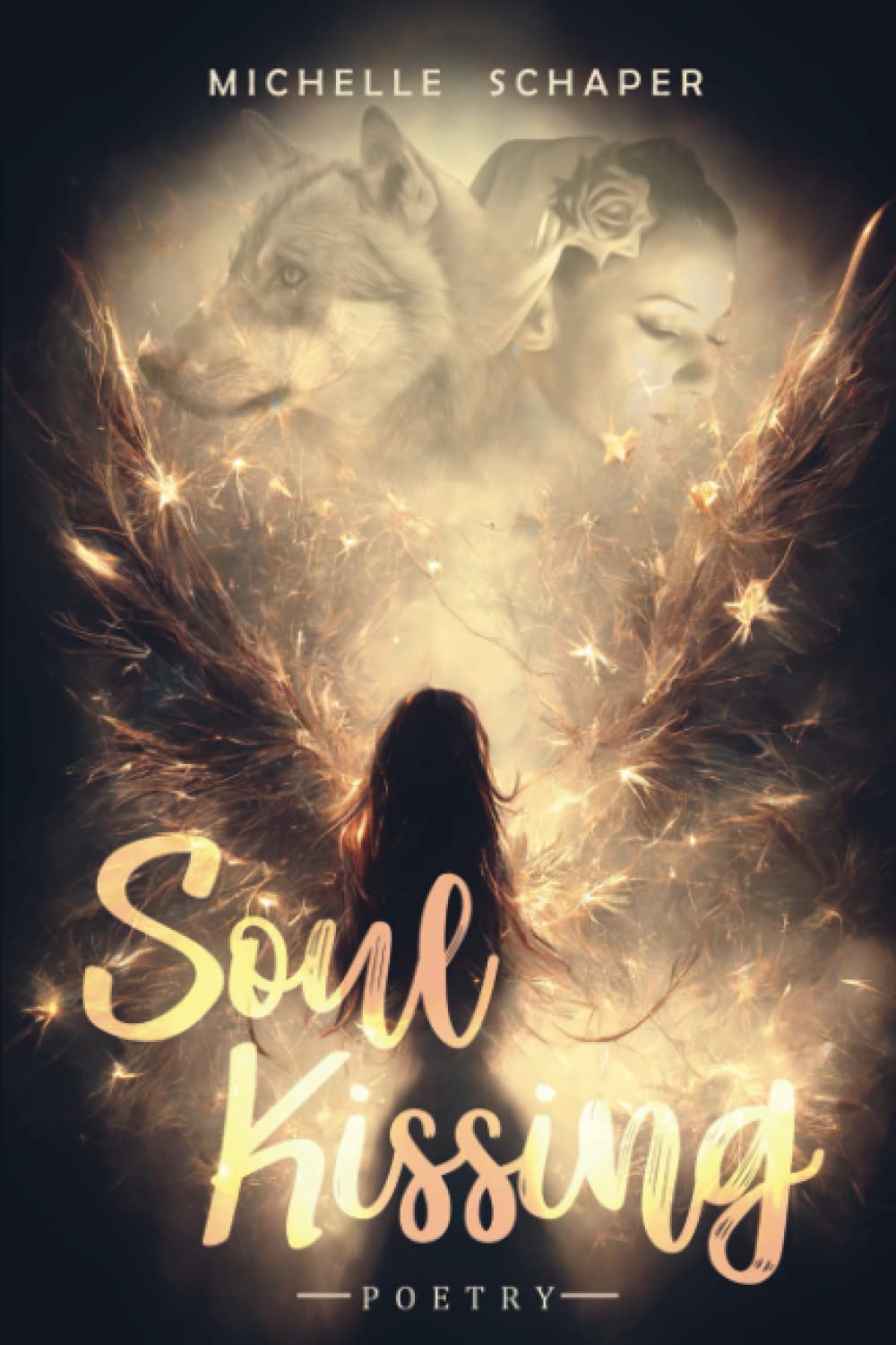 Soul Kissing: a collection of poetry and prose (Soul Kissing Poetry)