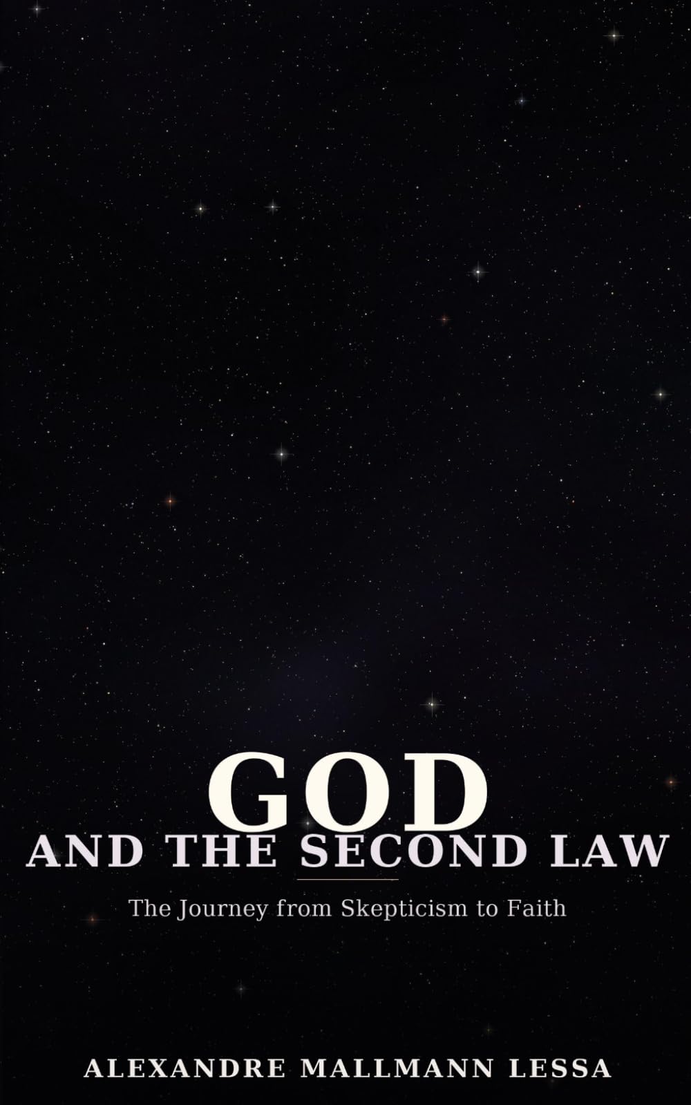 God and the Second Law: The Journey from Skepticism to Faith