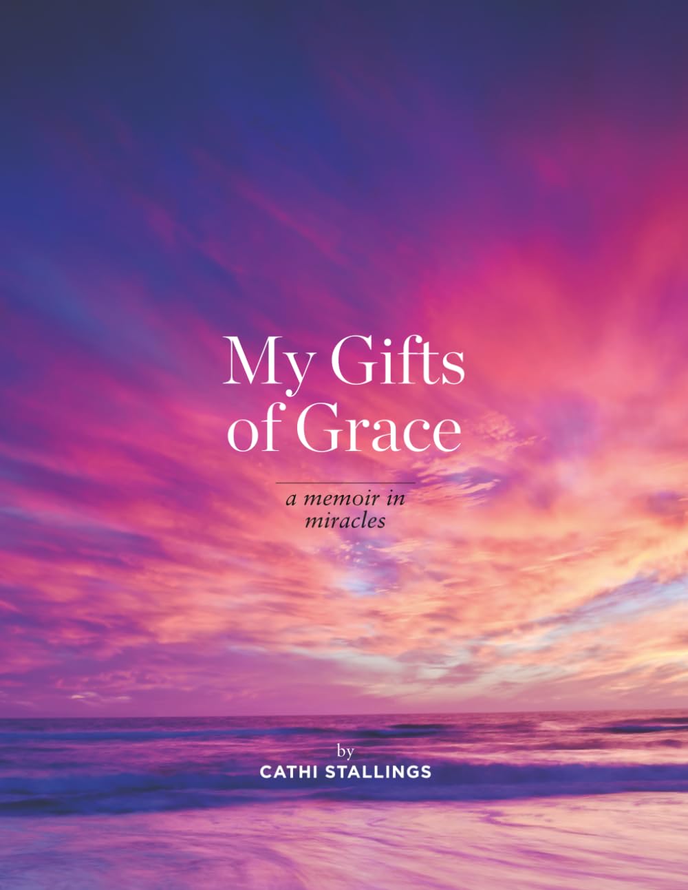 My Gifts of Grace: a memoir in miracles