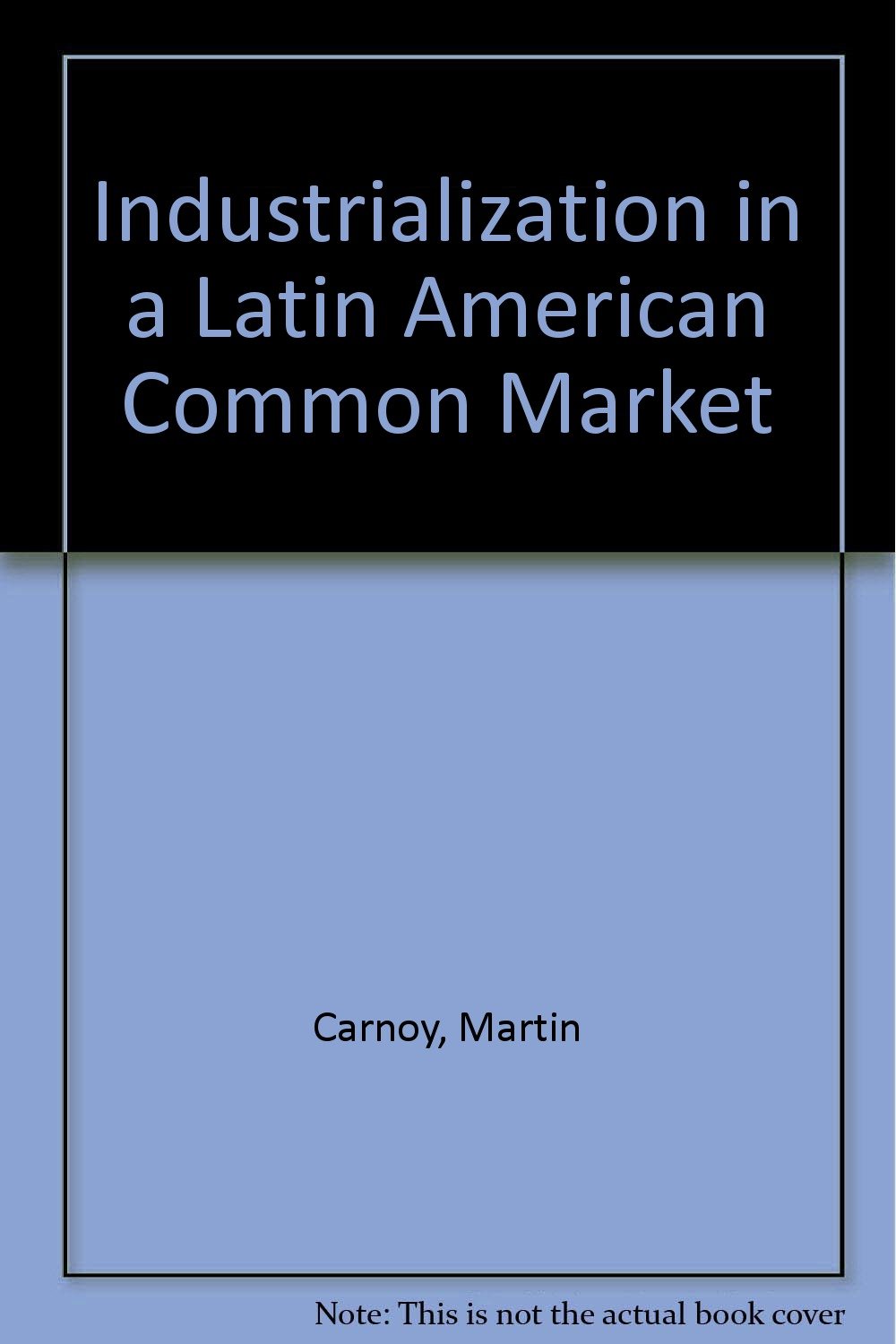 Industrialization in a Latin American Common Market