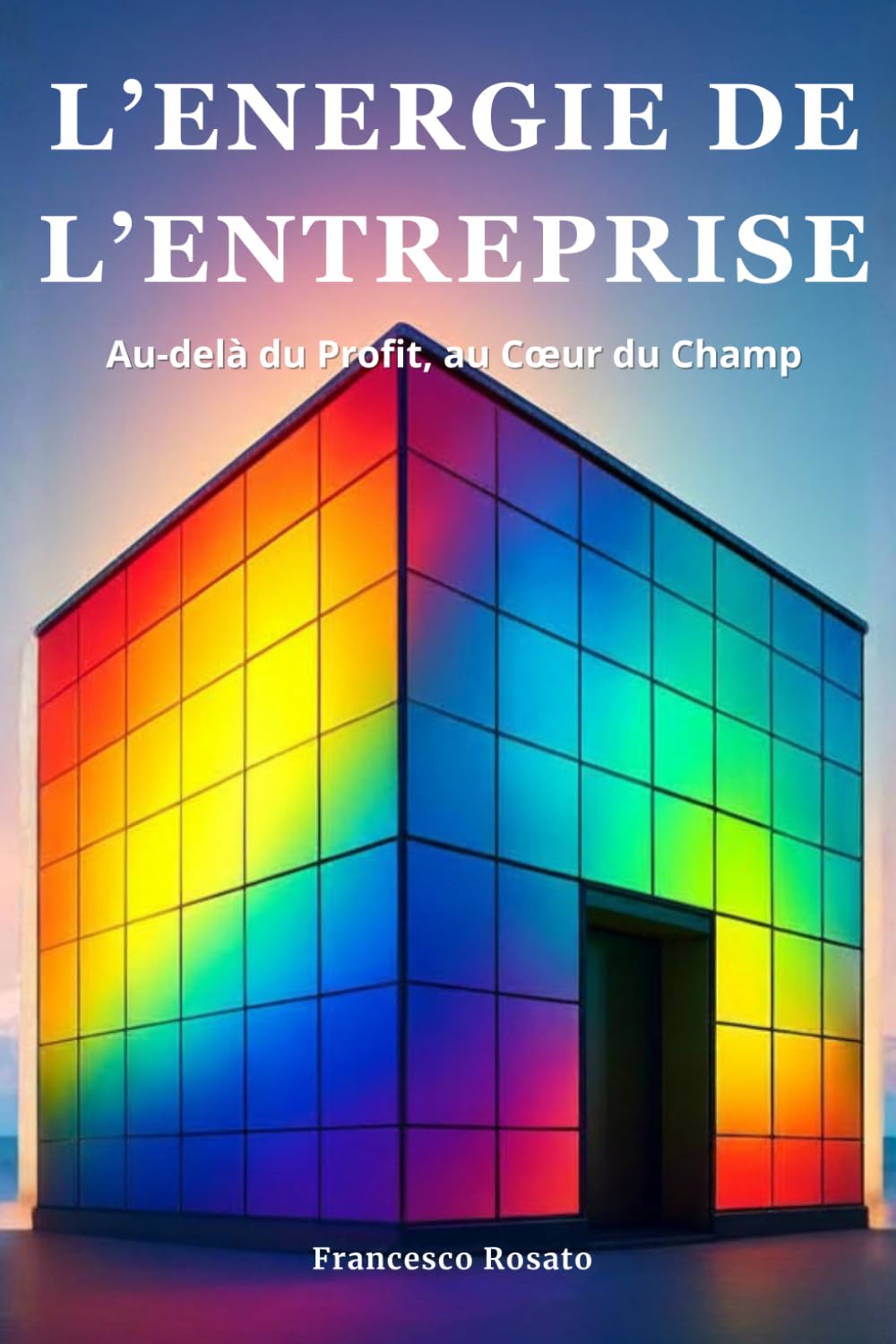L'Energie de l'Entreprise: Au-delà du Profit, au Cœur du Champ