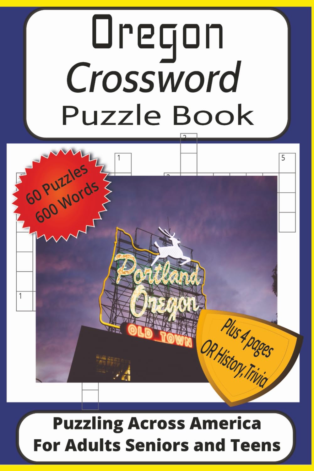 Oregon Crossword Puzzle Book: Crossword Puzzles with Easy to Read Print about Oregon, Outdoors, History and More| 6x9 Inches 125 pages| 60 Puzzles 600 ... Pages of Scenic Oregon, History and Trivia