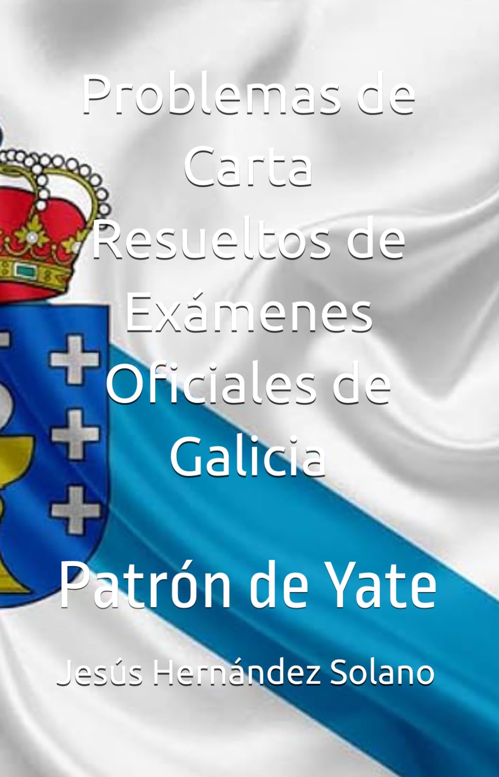 Problemas de Carta Resueltos de Exámenes Oficiales de Galicia: Patrón de Yate