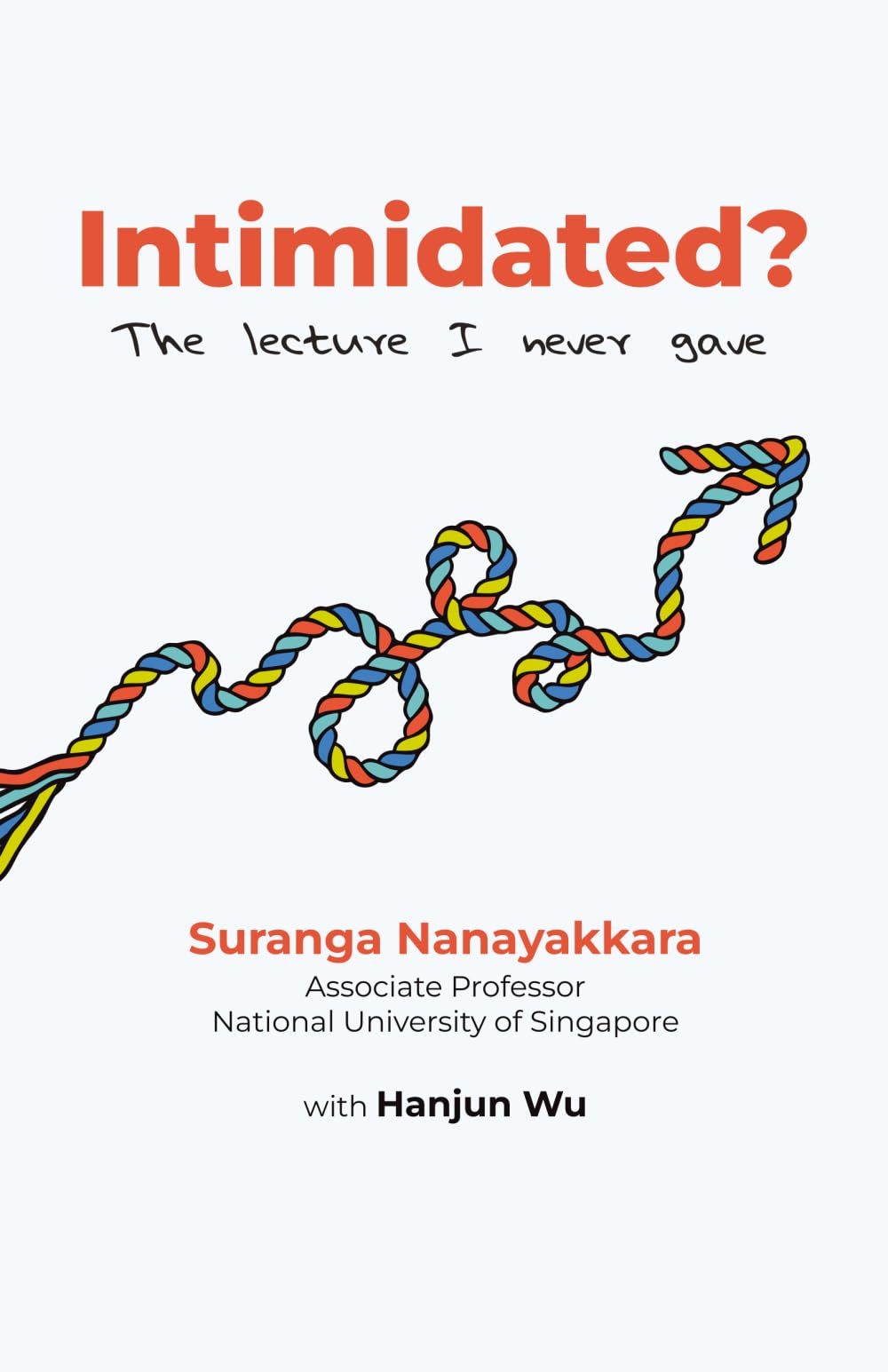 Intimidated?: The Lecture I Never Gave