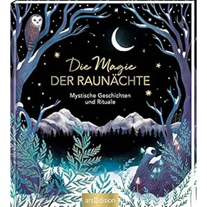Die Magie der Raunächte: Mystische Geschichten und Rituale Gebundene Ausgabe – 29. September 2020