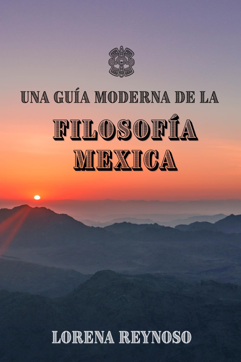 Una guía moderna de la filosofía Mexica