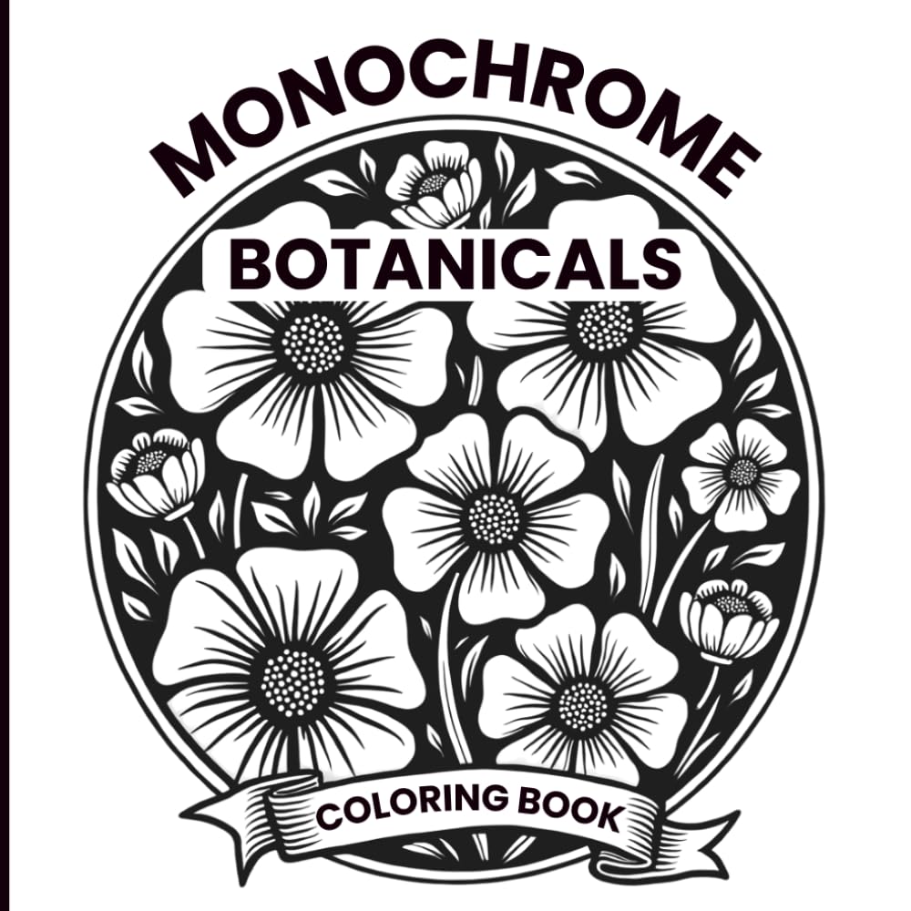 Monochrome Coloring Book: 40 Midnight Linocut Block Print Style Botanicals. Bold Black & White Floral Designs with Thick Outlines for Relaxation, ... Lines Suitable for Teens, Adults & Seniors.