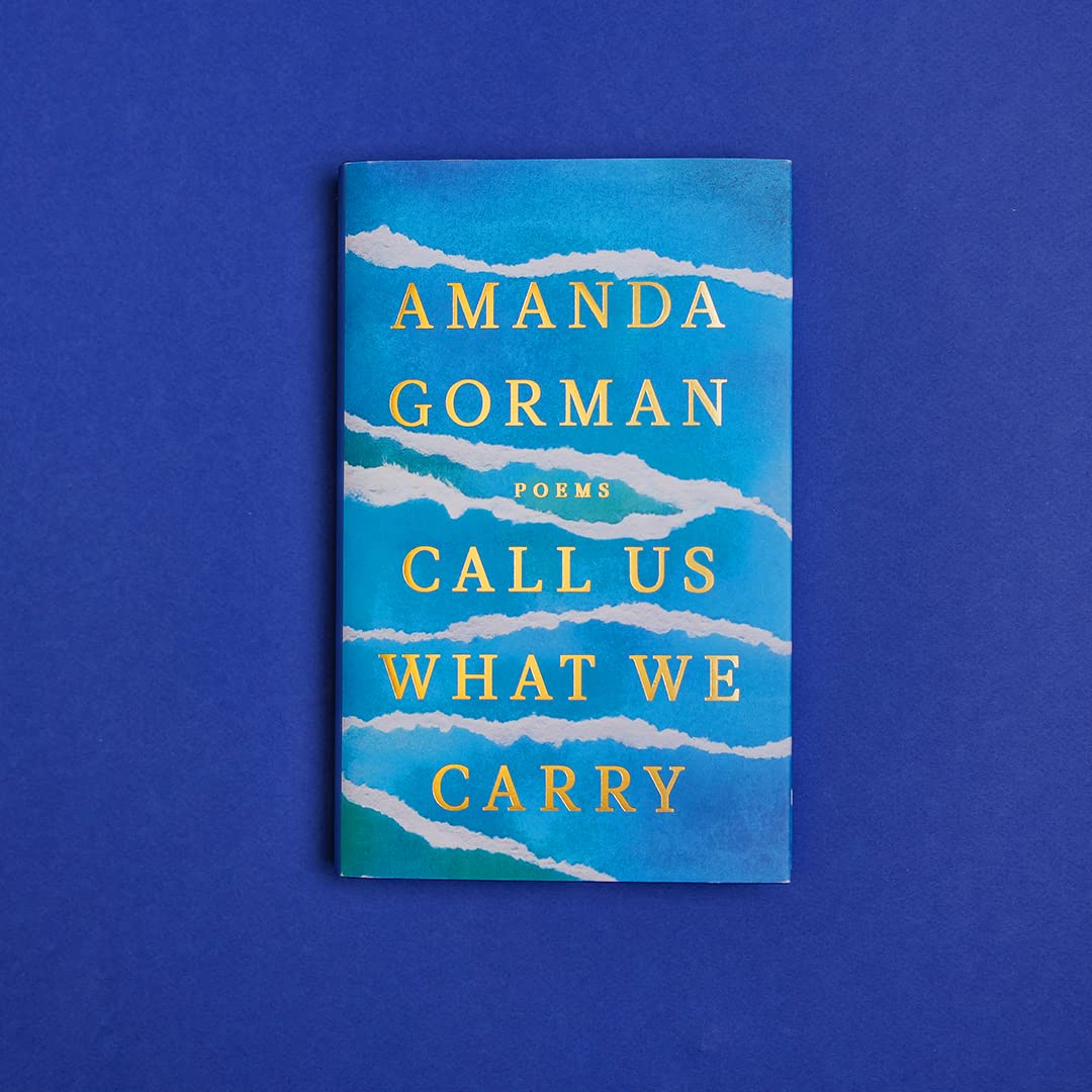 Call Us What We Carry: From the presidential inaugural poet