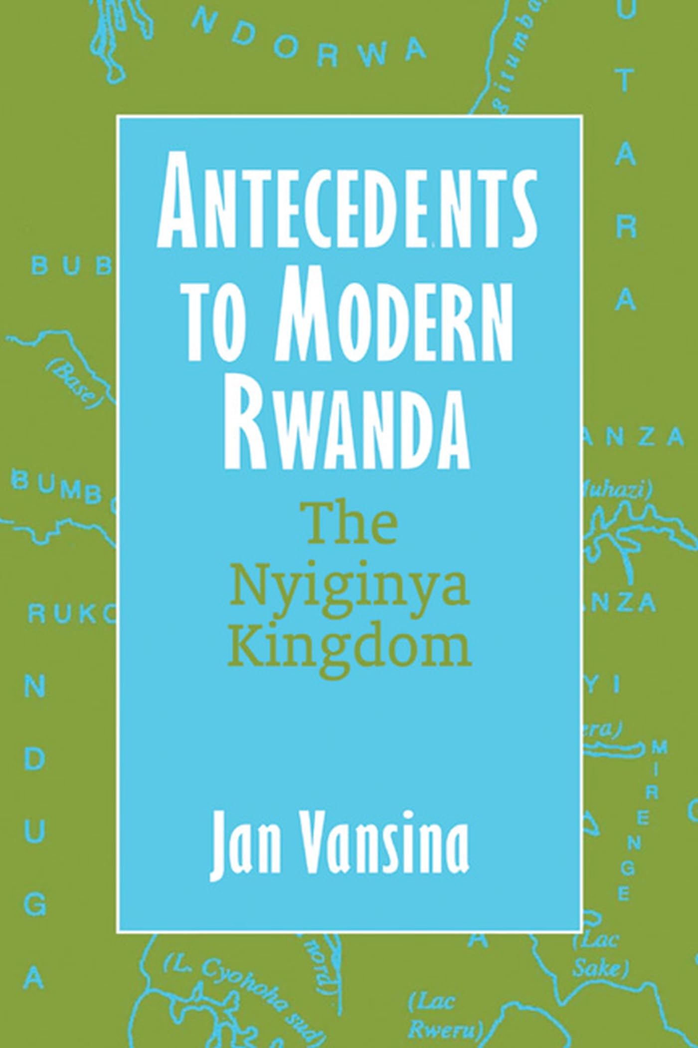 Antecedents to Modern Rwanda: The Nyiginya Kingdom